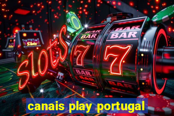 canais play portugal